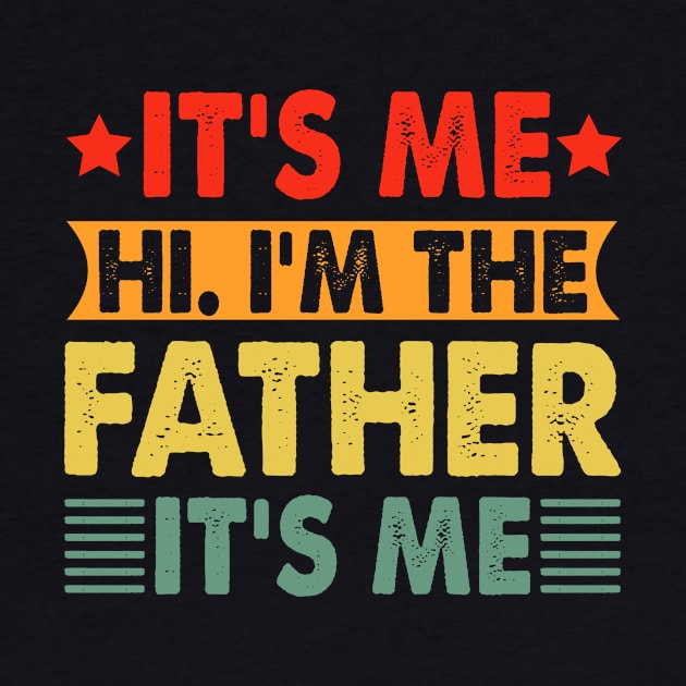 Its Me Hi I'm The Father It's Me by badrianovic